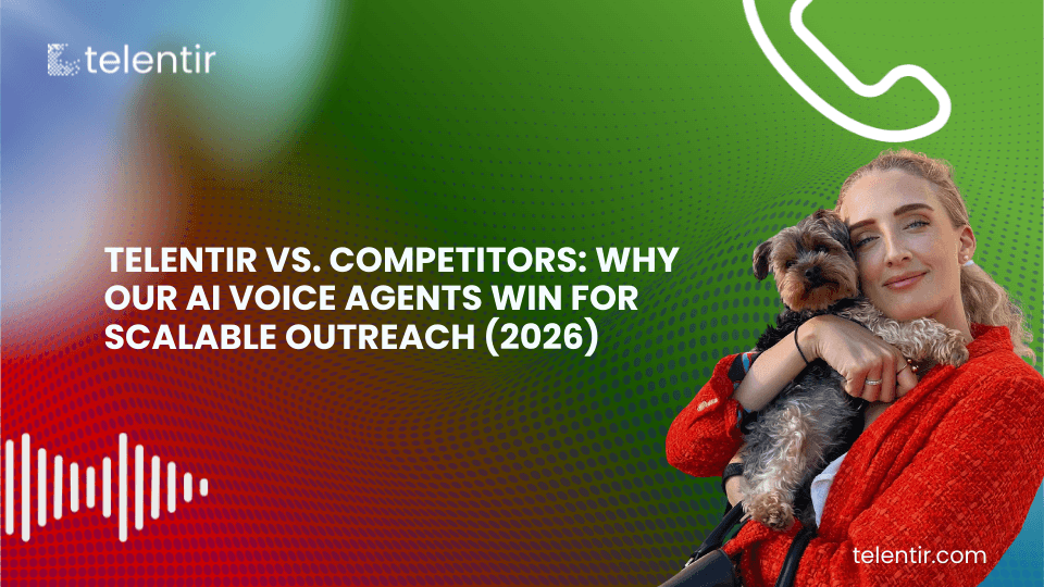 Telentir vs. Competitors: Why Our AI Voice Agents Win for Scalable Outreach (2026)