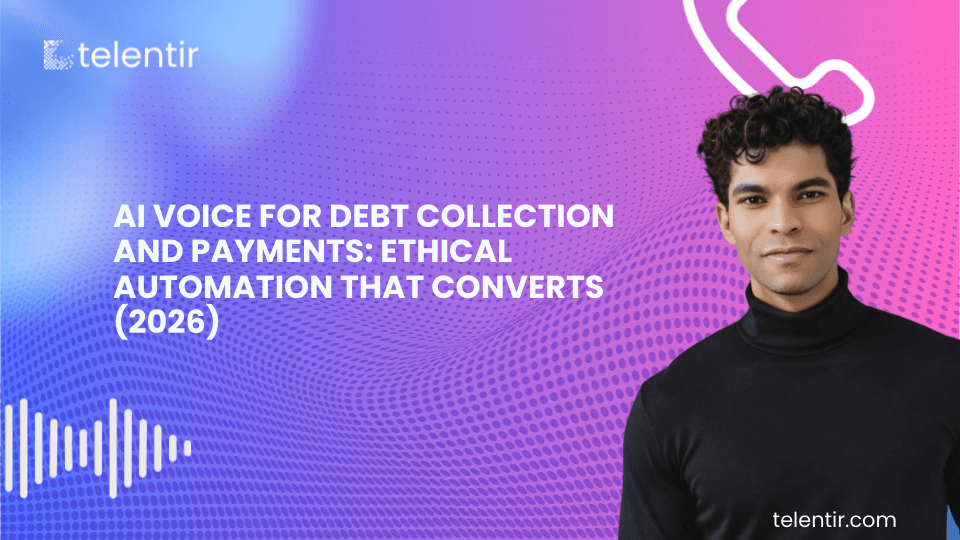 AI Voice for Debt Collection and Payments: Ethical Automation That Converts (2026)